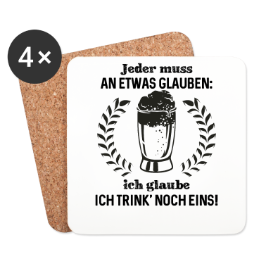 Beste Freunde Geschenke Untersetzer - Jeder muss an etwas glauben ich glaube ich trink'