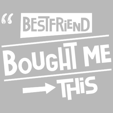 Motiv Mein Bester Freund Hat Mir Das Gekauft Freunde