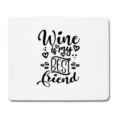 Beste Freunde Geschenke Mousepad - Wein ist mein bester Freund
