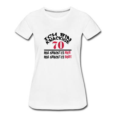 70 Geburtstag Geschenk T-Shirt - Geburtstag Knackige 70 Jahre Birthday Lustig Fun
