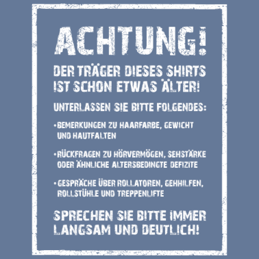Motiv Der Träger des Shirts ist etwas älter - weiß