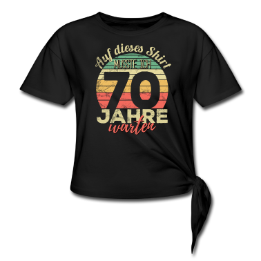 70 Geburtstag Geschenk T-Shirt - Auf dieses Shirt musste ich 70 Jahre warten - 70.