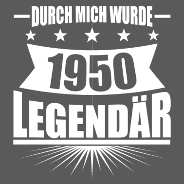 Motiv Durch mich wurde 1950 legendär-Geburtstag Geschenk