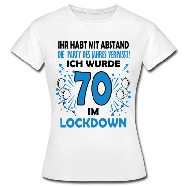 70 Geburtstag Geschenk T-Shirt - 70 Geburtstag Lockdown Geschenk 70. Geburtstag