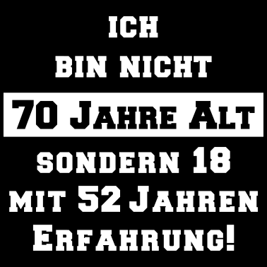 Motiv Ich Bin Nicht 70 Jahre alt 70. Geburtstag