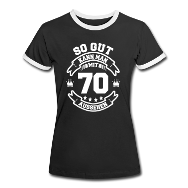 70 Geburtstag Geschenk T-Shirt - 70. Geburtstag So Gut Kann Man Mit 70 Aussehen