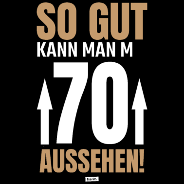 Motiv So Gut Kann Man Mit 70 Aussehen 3 70 Geburtstag HA