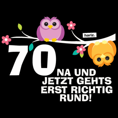 Motiv 70 Na Und Jetzt Geht's Richtig Rund 70 Geburtstag