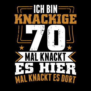 Motiv Ich bin knackige 70 - Geburtstag Geschenk