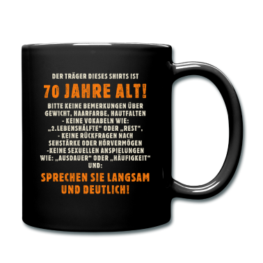 70 Geburtstag Geschenk Tasse - Der Träger dieses Shirts ist 70 Jahre alt