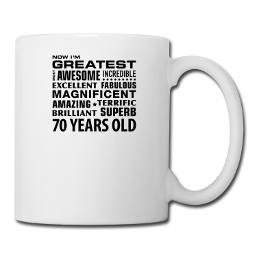 70 Geburtstag Geschenk Tasse - greatest awesome superb 70 years 70. Geburtstag