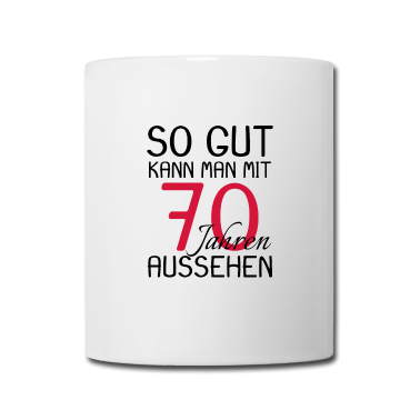 70 Geburtstag Geschenk Tasse - 70 Geburtstag