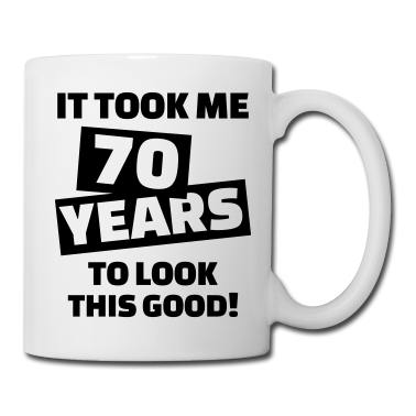 70 Geburtstag Geschenk Tasse - 70 Geburtstag