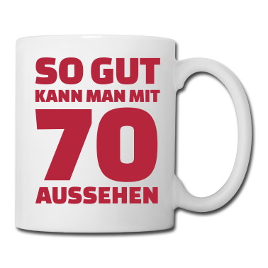 70 Geburtstag Geschenk Tasse - 70 Geburtstag