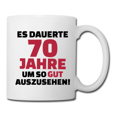 70 Geburtstag Geschenk Tasse - 70 Geburtstag