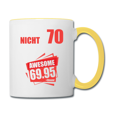 70 Geburtstag Geschenk Tasse - Ich bin nicht 70 Ich bin 69 + Steuer 70.Geburtstag