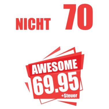 Motiv Ich bin nicht 70 Ich bin 69 + Steuer 70.Geburtstag