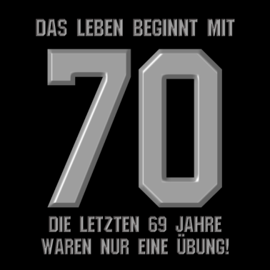 Motiv das leben beginnt mit 70 70. Geburtstag Geschenk