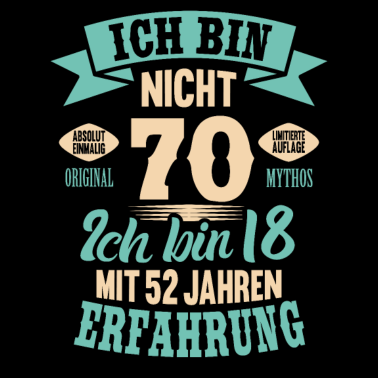 Motiv 70. Geburtstag Lustiges Ich bin nicht 70 Jahre