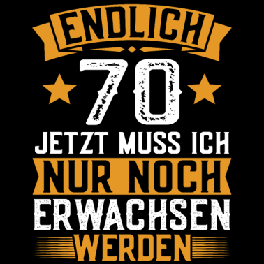 Motiv 70. Geburtstag Spruch Endlich 70 Jahre
