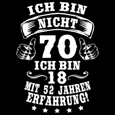 Motiv 70. Geburtstag lustiges Ich bin nicht 70 Jahre
