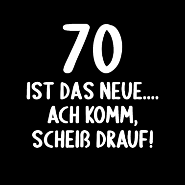 Motiv 70 Jahre 70 ist das neue 70er Alter 70. Geburtstag
