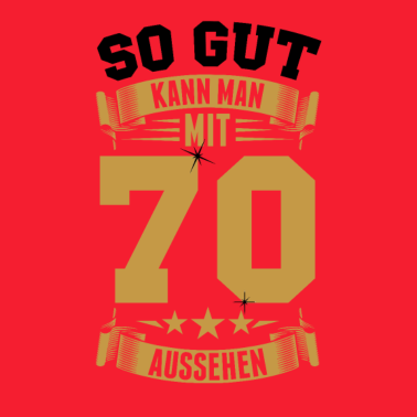 Motiv So gut kann man mit 70 aussehen - 70. Geburtstag