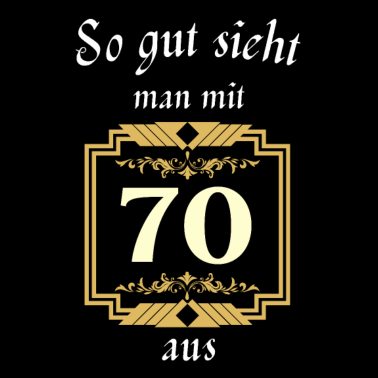 Motiv 70. Geburtstag So gut sieht man mit 70 aus.
