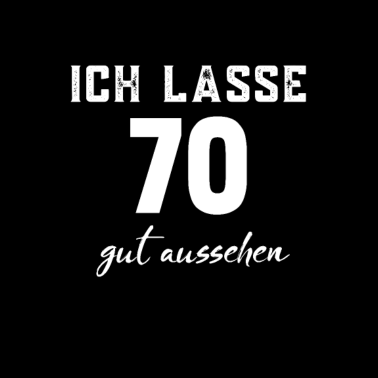 Motiv 70 gut aussehen Geschenk 70. Geburtstag
