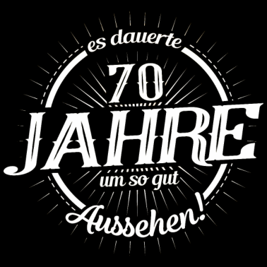 Motiv 70. Geburtstag Frauen Es dauerte 70 Jahre