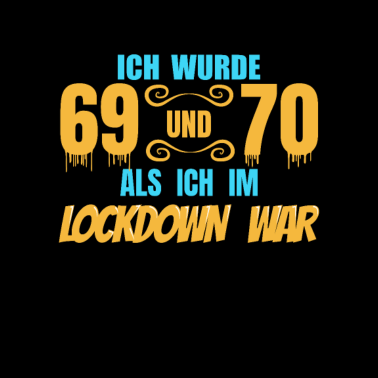 Motiv 70. Geburtstag - 69 und 70 während des Lockdowns