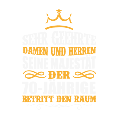 Motiv 70 Jahre 70. Geburtstag Majestät Geschenk
