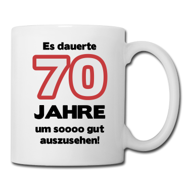 70 Geburtstag Geschenk Tasse - Zum 70. Geburtstag ein Shirt „Es dauerte 70 Jahre