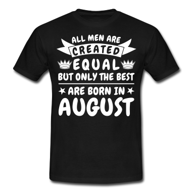Geburtstag Geschenk Mann T-Shirt - August Geburtstag Mann