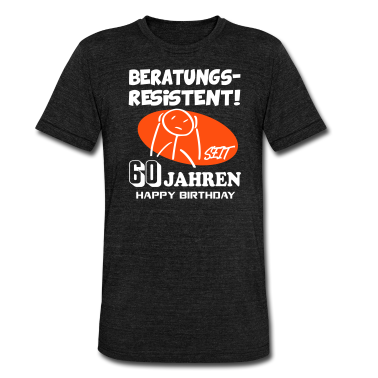 Geburtstag Geschenk Mann T-Shirt - Lustige Sprüche Geburtstag Beratungsresistent 60