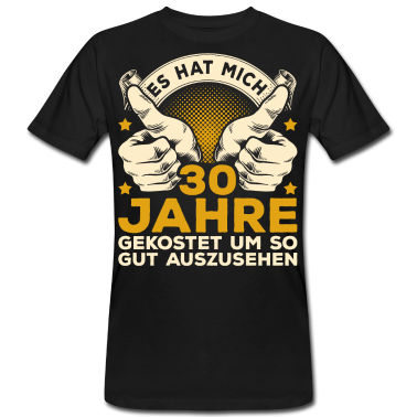 Geburtstag Geschenk Mann T-Shirt - 30. Geburtstag Männer 30ten Geburtstag