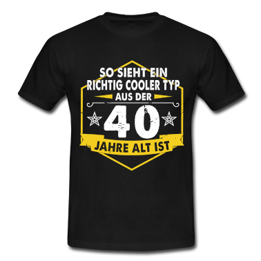Geburtstag Geschenk Mann T-Shirt - 40.Geburtstag Mann Männer 40 Jahre Geschenk