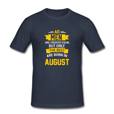 Geburtstag Geschenk Mann T-Shirt - August, Geburtstag, Männer