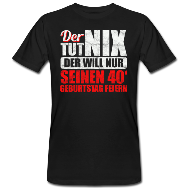Geburtstag Geschenk Mann T-Shirt - 40 Geburtstag Männer Geschenk