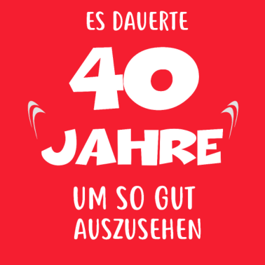 Motiv 40. Geburtstag Geschenke Mann Männer Es Dauerte 40