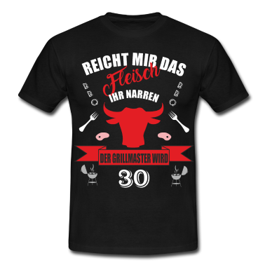 Geburtstag Geschenk Mann T-Shirt - 30 Geburtstag Mann Geschenk Grillen BBQ