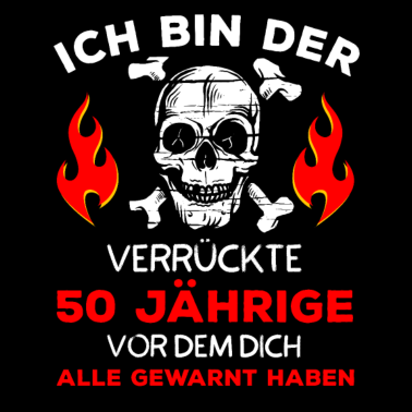 Motiv Ich bin der Verrückte 50 Jährige Geburtstag Männer