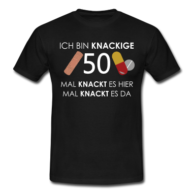 Geburtstag Geschenk Mann T-Shirt - 50. Geburtstag Mann Ich bin knackige5