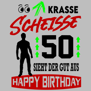 Motiv Sprüche Geburtstag Mann Gut aussehen 50