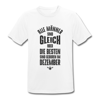 Geburtstag Geschenk Mann T-Shirt - MÄNNER GEBURTSTAG DEZEMBER