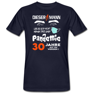Geburtstag Geschenk Mann T-Shirt - Geburtstag Mann Pandemie Lockdown Corona 30