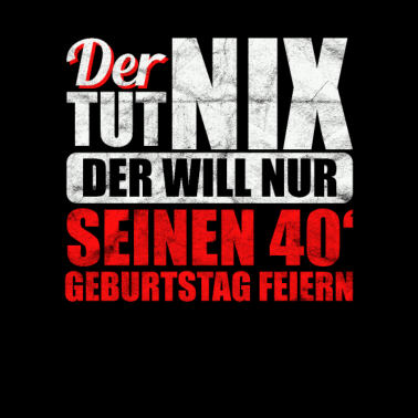 Motiv 40 Geburtstag Männer Geschenk