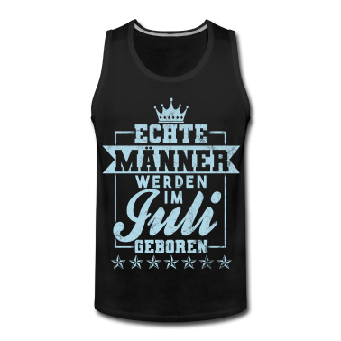 Geburtstag Geschenk Mann Tank Top - Echte Männer werden im Juli geboren Geburtstag