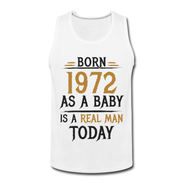 Geburtstag Geschenk Mann Tank Top - Richtiger Mann 1972 Geboren Geburtstag Männer