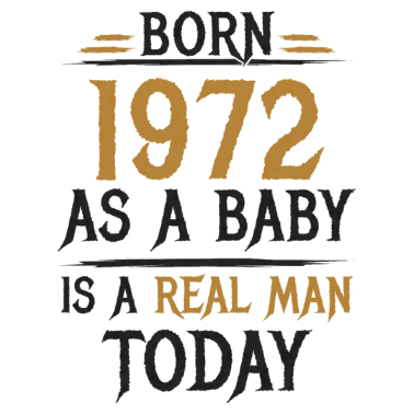 Motiv Richtiger Mann 1972 Geboren Geburtstag Männer